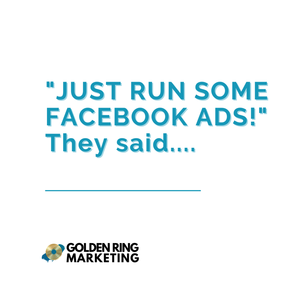 Just Run Some facebook Ads